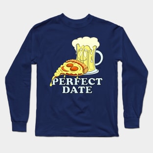 Pizza & Beer Lover PERFECT DATE for Pizzaholic Long Sleeve T-Shirt